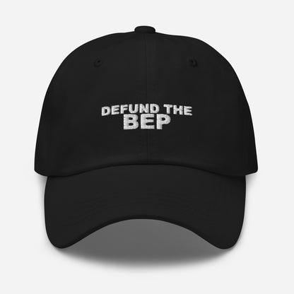 Defund the BEP Dad Hat