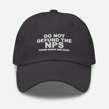 DO NOT DEFUND THE NPS Dad Hat