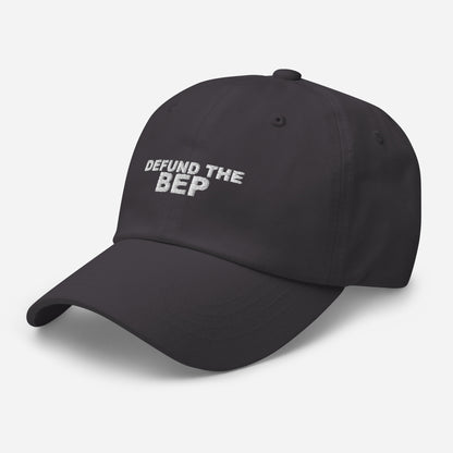 Defund the BEP Dad Hat