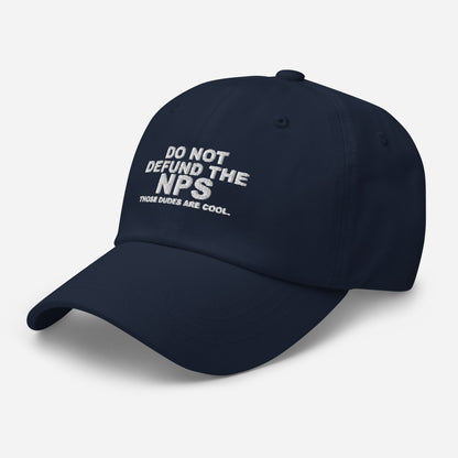 DO NOT DEFUND THE NPS Dad Hat