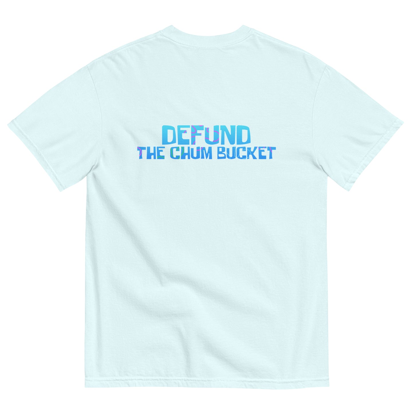 Defund the Chum Bucket Tee