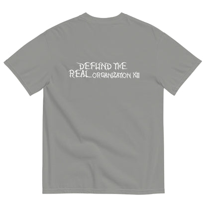 Defund the REAL Organization 13 Tee