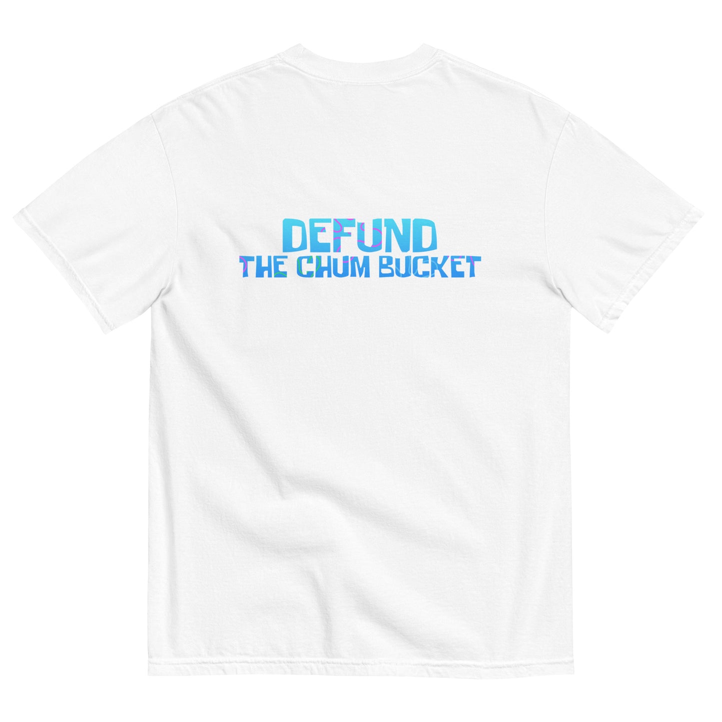 Defund the Chum Bucket Tee