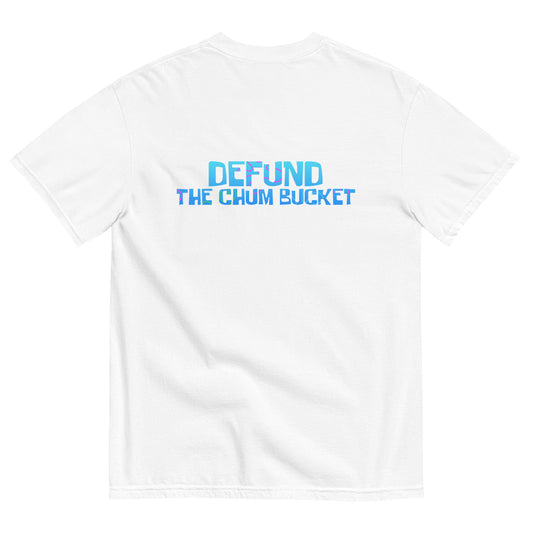 Defund the Chum Bucket Tee