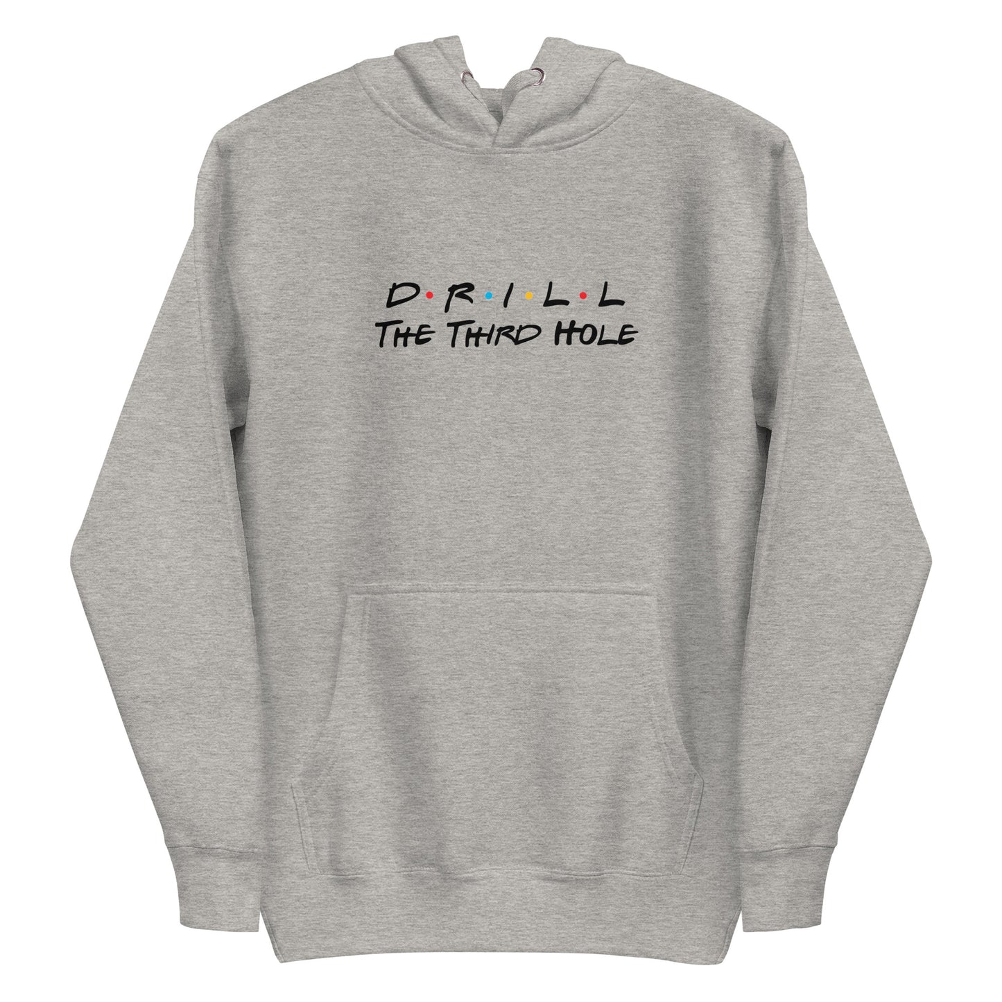 Drill The Third Hole Hoodie