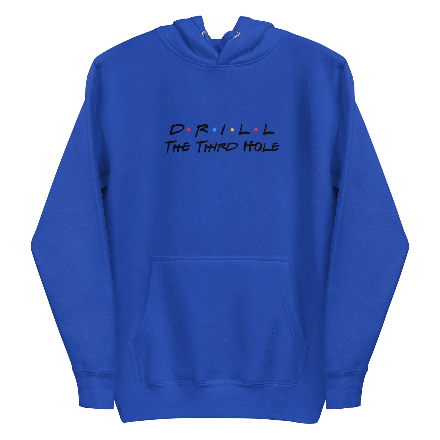 Drill The Third Hole Hoodie